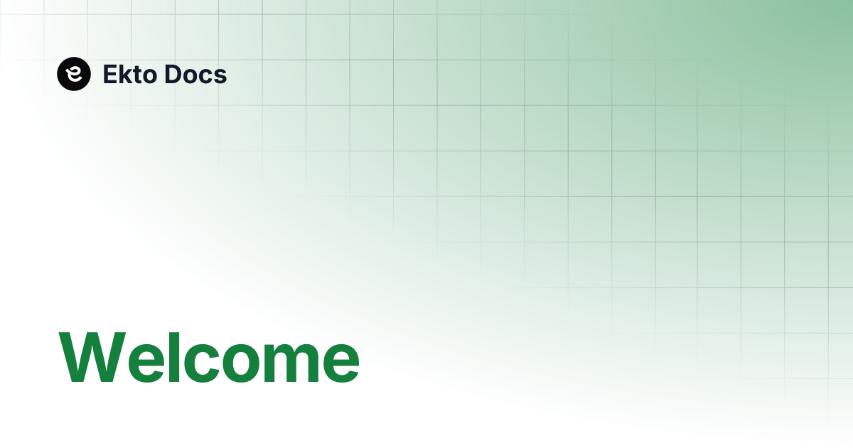 Welcome | Ekto Docs